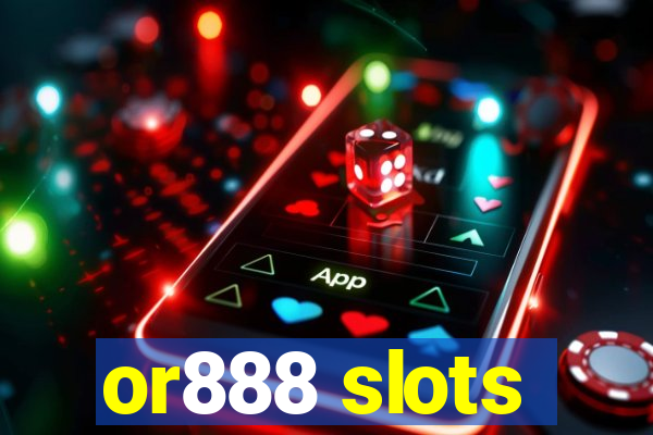 or888 slots